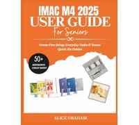 IMAC M4 2025 USER GUIDE FOR SENIORS: Stress-Free Setup, Everyday Tasks & Bonus Quick-Fix Guides