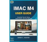 IMAC M4 USER GUIDE: Essential Tips for Setup, Performance, and Everyday Use