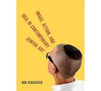 Image, Action, and Idea in Contemporary Jewish Art (Dimyonot) - [Version Originale] Inconnu (Auteur)
