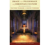 Image and Pilgrimage in Christian Culture, With a New Introduction