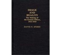 Image and Reality, CONTRIBUTIONS IN MILITARY STUDIES David N. Spires (Auteur)