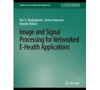 Image And Signal Processing For Networked Ehealth Applications