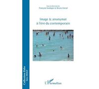 Image & Anonymat À L'ère Du Contemporain