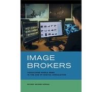 Image Brokers: Visualizing World News In The Age Of Digital Circulation (Paperback) Zeynep Devrim Gursel, (Auteur)