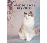 Image de Races des Chats: La photographie des races de chats pour les enfants, les personnes atteintes de démence, les personnes âgées et les personnes atteintes d'Alzheimer, les amoureux des chats.