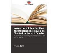 Image de soi des familles hétérosexuelles issues de l'insémination artificielle: En accordant une attention particulière à l'homme dans son rôle de père