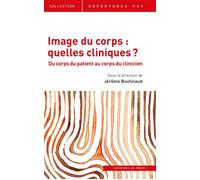 Image du corps : quelles cliniques ? Du corps du patient au corps du clinicien - Jérôme Boutinaud - In Press Eds - broché - Essai