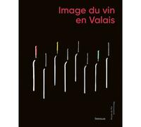 Image du vin en Valais - Collectif - In Folio - broché - Guide