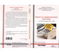 Image et communication politique La Grande-Bretagne depuis 1980 - Renée Dickason - L'harmattan - broché - Etude