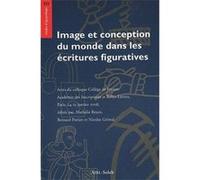 image et conception du monde dans les écritures figuratives Beaux, Nathalie,Potrier, Bernard,Grimal, Nicolas (Auteur)