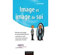 Image et image de soi - Faire de son image un atout professionnel