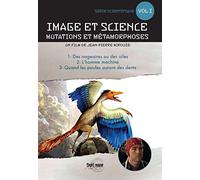Image et Science : Mutations et métamorphoses-Vol. 1