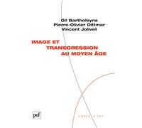 Image et transgression au Moyen Âge - Gil Bartholeyns - Puf - broché - Beau livre