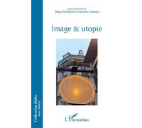 Image et utopie - Biagio D' Angelo - L'harmattan - broché - Essai