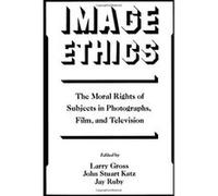 Image Ethics, Communication and Society Series Jay Ruby, John Stuart Katz, Larry Gross (Auteur)