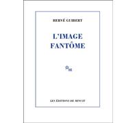 Image fantôme - Hervé Guibert - Minuit - broché - Roman