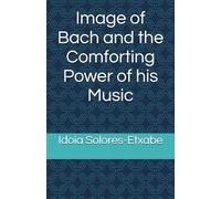 Image of Bach and the Comforting Power of his Music