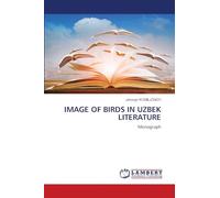 IMAGE OF BIRDS IN UZBEK LITERATURE: Monograph