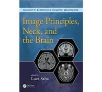 Image Principles Neck and the Brain Image Principles Neck and the Brain (Auteur)