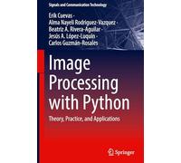 Image Processing with Python: Theory, Practice, and Applications