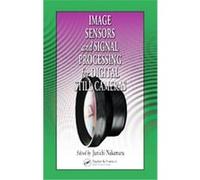 Image Sensors And Signal Processing For Digital Still Camera, Optical Science And Engineering Series Junichi Nakamura (Auteur)