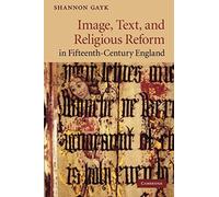 Image, Text, And Religious Reform In Fifteenth-Century England