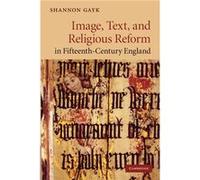Image, Text, And Religious Reform In Fifteenth-Century England