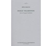 Image vagabonde : Essai sur l'imaginaire baudelairien