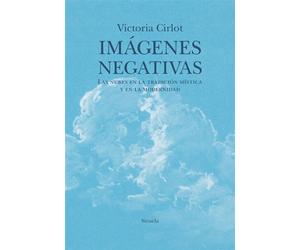 Imágenes negativas Las nubes en la tradición mística y en la modernidad - Victoria Cirlot - Siruela - ebook (ePub) - Livre