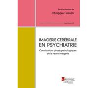 Imagerie cérébrale en psychiatrie: Contributions physiopathologiques de la neuro-imagerie