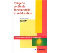 Imagerie cérébrale fonctionnelle et rééducation - Jérôme Froger - Elsevier Masson - broché - Scolaire / Universitaire