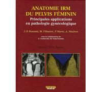 Imagerie dans l'anatomie du pelvis feminin ROUANET FILHAST (Auteur)