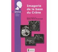 Imagerie de la base du crane Nadine Martin-Duverneuil (Direction), MARTIN/DUVERNEU (Auteur)