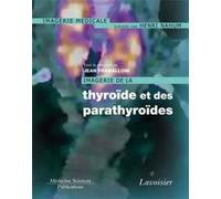 Imagerie de la thyroïde et des parathyroïdes - Marie-Odile NAHUM - Medecine Science Publications - broché - Livre