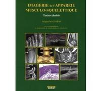 Imagerie de l'appareil musculo squelettique textes choisis Jacques Malghem (Auteur)