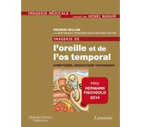 Imagerie de l'oreille et de l'os temporal - Volume 6. Symptômes, innovations techniques: Volume 6. Symptômes, innovations techniques