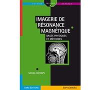Imagerie de résonance magnétique Michel Decorps (Auteur)