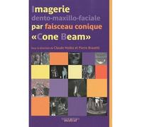 Imagerie dento maxillaire faciale par faisceau conique conebeam Journée de Nancy du 13 mars 2010 - Pierre Bravetti - Sauramps Medical - broché - Scolaire / Universitaire