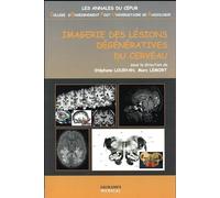 IMAGERIE DES LESIONS DEGENERATIVES DU CERVEAU