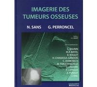 Imagerie des tumeurs osseuses Nicolas Sans (Auteur), Geoffroy Perroncel (Auteur), Alexandre Gozlan (Illustration)