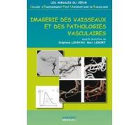 Imagerie des vaisseaux et des pathologies vasculaires Stéphane Louryan (Auteur)