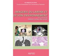 Imagerie du larynx et de son environnement - Stéphane Louryan - Sauramps Medical - broché - Scolaire / Universitaire