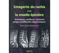 Imagerie du rachis et de la moelle epiniere Techniques, artéfacts, variantes, pièges et difficultés diagnostiques - Jean-Louis Dietemann - Sauramps Medical - broché - Scolaire / Universitaire