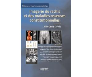 Imagerie du rachis et des maladies osseuses constitutionnelles Rachis de l'adulte et maladies osseuses de l'enfant vues à l'âge adulte - Jean-Daniel Laredo - Sauramps Medical - broché - Scolaire / Uni