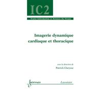 Imagerie dynamique cardiaque et thoracique - Patrick Clarysse - Hermes Science Publications - broché - Livre
