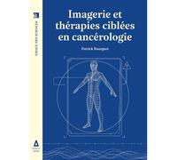 Imagerie et thérapie ciblée en cancérologie - Patrick Bourguet - Apogee - broché - Scolaire / Universitaire