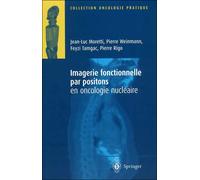 Imagerie fonctionnelle par positions en oncologie nu ire - Moretti Weinman - Springer Vienne - broché - Etude