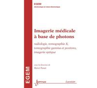 Imagerie medicale a base de photons radiologie tomographie x - Fanet - Hermes Science Publications - broché - Livre