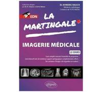 Imagerie Médicale - Cours Complet Couvrant L'ensemble Du Programme, Livre Interactif Avec De Nombreux Supports Pédagogiques Complémentaires Offerts, Des Centaines D'images-Clés Légendées En...
