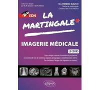 Imagerie Médicale - Cours Complet Couvrant L'ensemble Du Programme, Livre Interactif Avec De Nombreux Supports Pédagogiques Complémentaires Offerts, Des Centaines D'images-Clés Légendées En...